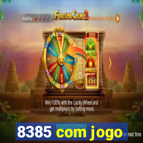8385 com jogo